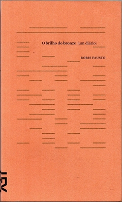 O Brilho do Bronze (Um Diário) - Cosacnaify (Seminovo, 2014)