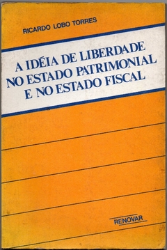 A Ideia De Liberdade No Estado Patrimonial E No Estado Fiscal (Usado, 1991)