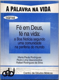 Fé em Deus, Fé na Vida: A Boa Notícia Segundo Uma Comunidade na Periferia do Mundo (Usado, 2000)