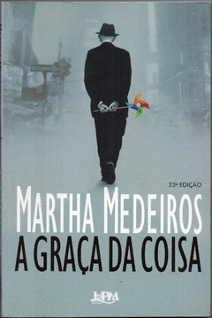 A Graça da Coisa - Martha Medeiros (Seminovo, 2014)