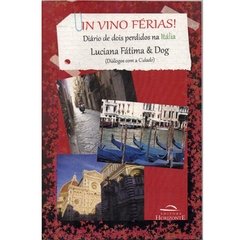 In Vino Férias!: Diário de Dois Perdidos na Itália