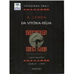 A Lenda da Vitória Régia - Coleção Lendas Brasileiras