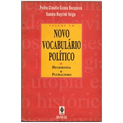 Novo Vocabulário Político Volume Um - Hegemonia e Pluralismo