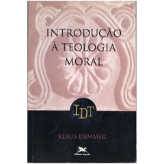 Introdução à Teologia Moral - Klaus Demmer