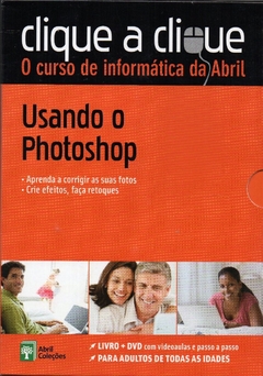 Clique a Clique N12 - Usando o Photoshop - Livro + DVD (Usado, 2011)