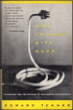 Why Things Bite Back, Technology and the Revenge of Unintended Consequences (Usado, 1997)