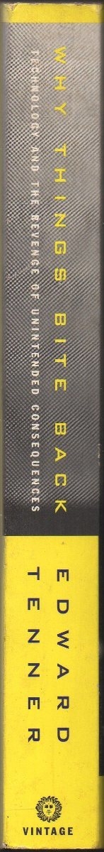 Why Things Bite Back, Technology and the Revenge of Unintended Consequences (Usado, 1997) - comprar online