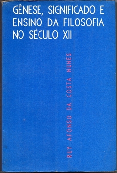 Gênese, Significado e Ensino da Filosofia no Século XII (Usado, 1974)