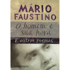 O Homem e sua Hora E Outros Poemas, Mário Faustino - comprar online