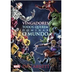 VINGADORES Todos Querem Dominar o Mundo - Marvel Capa Dura