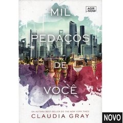 MIL PEDAÇOS DE VOCÊ - CLAUDIA GRAY - AGIR NOW (2015)