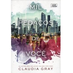 MIL PEDAÇOS DE VOCÊ - CLAUDIA GRAY - AGIR NOW (2015)