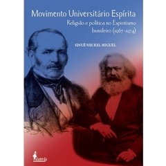 Movimento Universitário Espírita - Religião e política no Espiritismo brasileiro (1967-1974)