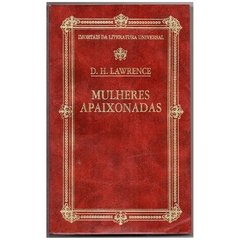 Mulheres Apaixonadas - D. H. Lawrence - Coleção Imortais da Literatura Universal