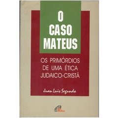 O Caso Mateus, Os Primórdios de uma Ética Judaico-Cristã