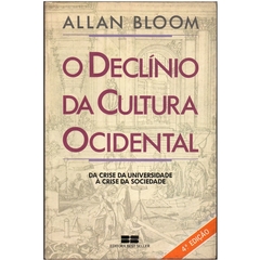 O Declínio da Cultura Ocidental - Da Crise da Universidade à Crise da Sociedade