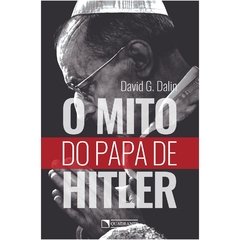 O Mito do Papa de Hitler