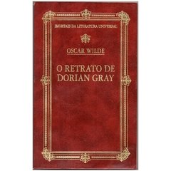 O Retrato de Dorian Gray - Coleção Imortais da Literatura Universal