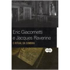 O Ritual da Sombra - Eric Giacometti e Jacques Ravenne