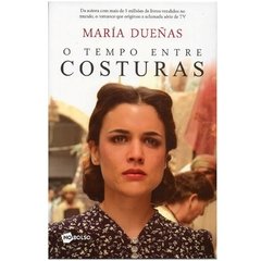 O Tempo Entre Costuras - María Dueñas