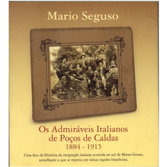 Os Admiráveis Italianos de Poços de Caldas 1884-1915