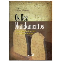 Os Dez Mandamentos, Ferramenta da Comunidade - Carlos Mesters (Seminovo, 2008)