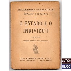 O Estado e o Indivíduo - Coleção Grandes Pensadores Édouard Laboulaye - Casa