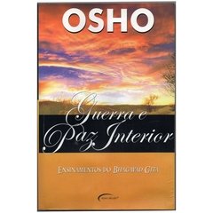 Guerra e Paz Interior - Ensinamentos do Bhagavad Gita - Osho (usado, 2006)