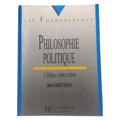 Philosophie politique 2. Éthique, science et droit