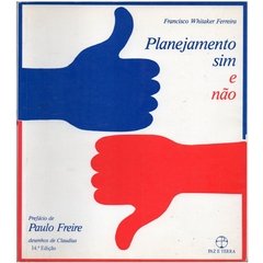 Planejamento Sim e Não - Um Modo de Agir num Mundo em Permanente Mudança (Seminovo, 1997)