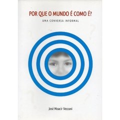 Por que o Mundo é como é - Uma conversa informal