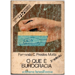 Primeiros Passos 21 - O Que é Burocracia, 2ª edição (Usado, 1981)