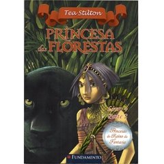 Princesa das Florestas Livro 4 Parte 2 - Tea Stilton