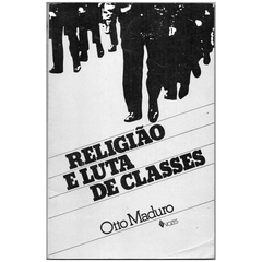 Religião e Luta de Classes - Otto Maduro (Usado, 1981)