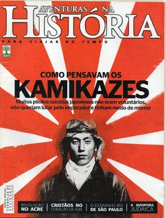 Aventuras na História 119 Junho 2013 - Como Pensavam os Kamikazes (Usada)