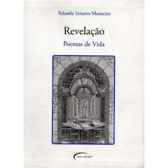 Revelação - Poemas de Vida - Yolanda T Monteiro