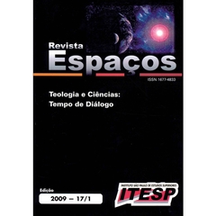 Revista Espaços -2009-17-1- Teologia e Ciências: Tempo de Diálogo