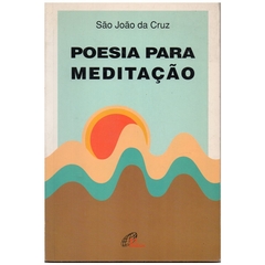 Poesia Para Meditação, São João da Cruz (Seminovo, 1996)