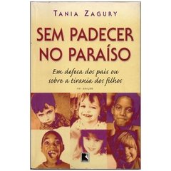 Sem Padecer no Paraíso, em defesa dos pais ou sobre a tirania dos filhos (usado, 2000)