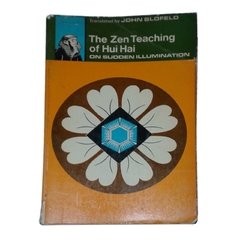 The Zen Teaching Of Hui Hai On Sudden Illumination