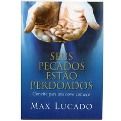 Seus Pecados Estão Perdoados - Livro de Bolso - Max Lucado - Mundo Cristão