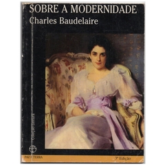 Sobre a Modernidade - Charles Baudelaire (Seminovo, 2002)