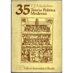 Teoria Política Moderna - Coleção Pensamento Político volume 35