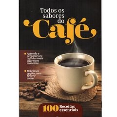 Todos os sabores do Café - 100 Receitas Essenciais