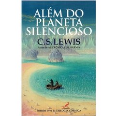 TRILOGIA CÓSMICA VOL 1 ALÉM DO PLANETA SILENCIOSO - C.S.LEWIS 