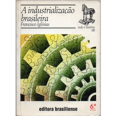 Tudo é História 98 - A Industrialização Brasileira, 6ª edição (Usado, 1994)