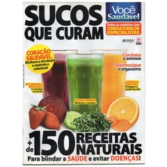 Você Saudável, nº 62 - Sucos que Curam + de 150 Receitas Naturais