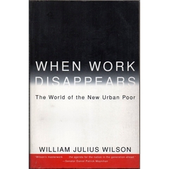 When Work Disappears - The World of the New Urban Poor (Usado, 1996) - comprar online