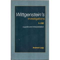 Wittgenstein's Investigations 1-133 - A Guide And Interpretation (Usado, 2004, Inglês)