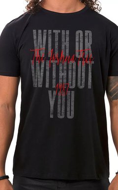 Camiseta Masculina With Or Without You